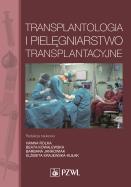 Transplantologia i pielęgniarstwo transplantacyjne. Autor: Hanna Rolka, Beata Kowalewska. ZdrowePodejscie.pl Okładka książki Transplantologia i pielęgniarstwo transplantacyjne