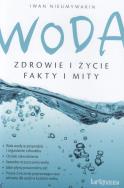 Okładka książki Woda. Zdrowie i życie. Fakty i mity