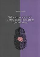 Wpływ zaburzeń psychicznych na odpowiedzialność karną sprawcy czynu zabronionego. Autor: Komandowska Anna. ZdrowePodejscie.pl Okładka książki Wpływ zaburzeń psychicznych na odpowiedzialność karną sprawcy czynu zabronionego