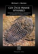 Gdy życie prawo wymarło.. Autor: Benton Michael J.. ZdrowePodejscie.pl Okładka książki Gdy życie prawo wymarło.