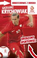 Okładka książki Grzegorz Krychowiak Urodzony sportowiec