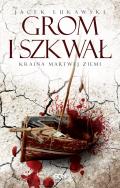 Kraina Martwej Ziemi. T.2 Grom i szkwał. Autor: Łukawski Jacek. ZdrowePodejscie.pl Okładka książki Kraina Martwej Ziemi. T.2 Grom i szkwał