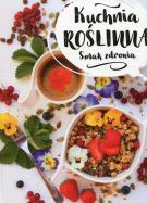 Okładka książki Kuchnia roślinna. Smak zdrowia