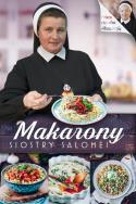 Makarony siostry Salomei. Autor: Salomea Łowicka FDC. ZdrowePodejscie.pl Okładka książki Makarony siostry Salomei