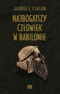 Najbogatszy człowiek w Babilonie. Autor: Clason George S.. ZdrowePodejscie.pl Okładka książki Najbogatszy człowiek w Babilonie