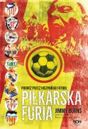 Piłkarska furia. Podróż przez hiszpański futbol. Autor: Jimmy Burns. ZdrowePodejscie.pl Okładka książki Piłkarska furia. Podróż przez hiszpański futbol