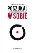 Poszukaj w sobie. Autor: Chade Meng-Tan. ZdrowePodejscie.pl Okładka książki Poszukaj w sobie