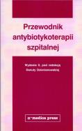 Okładka książki Przewodnik antybiotykoterapii szpitalnej - II wyd.