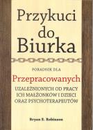 Okładka książki Przykuci do Biurka Poradnik dla przepracowanych