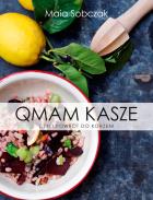 Qmam kasze BR w.2017. Autor: Maia Sobczak. ZdrowePodejscie.pl Okładka książki Qmam kasze BR w.2017