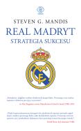 Real Madryt Strategia sukcesu. Autor: Steven G. Mandis. ZdrowePodejscie.pl Okładka książki Real Madryt Strategia sukcesu