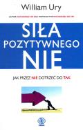 Siła Pozytywnego 'Nie'. Autor: William Ury, Jacewicz Agnieszka. ZdrowePodejscie.pl Okładka książki Siła Pozytywnego 'Nie'