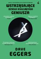 Wstrząsające dzieło kulejącego geniusza. Autor: Dave Eggers (red.). ZdrowePodejscie.pl Okładka książki Wstrząsające dzieło kulejącego geniusza