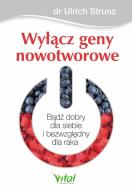 Wyłącz geny nowotworowe. Autor: Ulrich Strunz. ZdrowePodejscie.pl Okładka książki Wyłącz geny nowotworowe