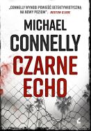 Czarne echo. Autor: Connelly Michael, Bogumiła Nawrot, Marcin Łakomski. ZdrowePodejscie.pl Okładka książki Czarne echo