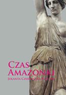 Czas Amazonki. Autor: Czerwińska-Smagieł Jolanta. ZdrowePodejscie.pl Okładka książki Czas Amazonki