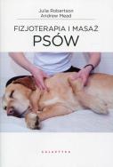 Fizjoterapia i masaż psów. Autor: Julia Robertson, Andy Mead. ZdrowePodejscie.pl Okładka książki Fizjoterapia i masaż psów