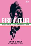 Giro d'Italia. Historia najpiękniejszego wyścigu... Autor: OBrien Colin. ZdrowePodejscie.pl Okładka książki Giro d'Italia. Historia najpiękniejszego wyścigu..