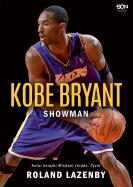 Kobe Bryant Showman. Autor: Roland Lazenby, Rutkowski Michał. ZdrowePodejscie.pl Okładka książki Kobe Bryant Showman