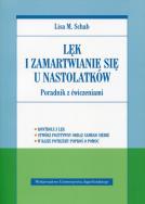 Lęk i zamartwianie się u nastolatków. Autor: Lisa M. Schab. ZdrowePodejscie.pl Okładka książki Lęk i zamartwianie się u nastolatków