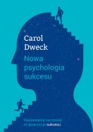 Nowa psychologia sukcesu. Autor: Carol S. Dweck. ZdrowePodejscie.pl Okładka książki Nowa psychologia sukcesu