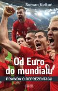 Od Euro Do mundialu. Autor: Kołtoń Roman. ZdrowePodejscie.pl Okładka książki Od Euro Do mundialu