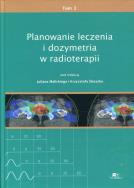 Opakowanie Planowanie leczenia i dozymetria w radioterapii Tom 1