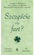 Szczęście czy fart?. Autor: Celma Alex Rovira, Fernando Trias de Bes. ZdrowePodejscie.pl Okładka książki Szczęście czy fart?
