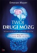 Twój drugi mózg. Autor: dr Emeran Mayer. ZdrowePodejscie.pl Okładka książki Twój drugi mózg
