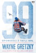 Wayne Gretzky Opowieści z tafli NHL. Autor: Wayne Gretzky, Kirstie McLellan Day. ZdrowePodejscie.pl Okładka książki Wayne Gretzky Opowieści z tafli NHL