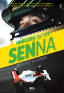Wieczny Ayrton Senna. Autor: Richard Williams. ZdrowePodejscie.pl Okładka książki Wieczny Ayrton Senna