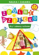 Okładka książki Zdolne dziecko Gry i zabawy ruchowe 0-6 lat