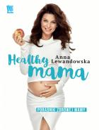 Healthy mama. Autor: Anna Lewandowska. ZdrowePodejscie.pl Okładka książki Healthy mama