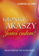 Kroniki Akaszy. Jesteś cudem. Autor: Gabrielle Morrissey. ZdrowePodejscie.pl Okładka książki Kroniki Akaszy. Jesteś cudem