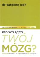 Okładka książki Kto wyłączył Twój mózg