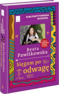 Kurs pozytywnego myślenia. Sięgam po odwagę. Autor: Beata Pawlikowska. ZdrowePodejscie.pl Okładka książki Kurs pozytywnego myślenia. Sięgam po odwagę