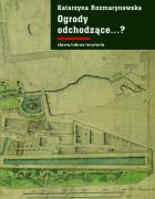 Okładka książki Ogrody odchodzące.