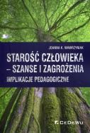 Okładka książki Starość człowieka szanse i zagrożenia