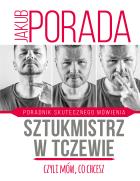 Sztukmistrz w Tczewie, czyli mów co chcesz . Autor: Porada Jakub. ZdrowePodejscie.pl Okładka książki Sztukmistrz w Tczewie, czyli mów co chcesz