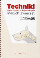 Techniki znieczuleń miejscowych małych zwierząt. Autor: Phillip Lerche, Turi K. Aarnes, Gwen Covey-Crump. ZdrowePodejscie.pl Okładka książki Techniki znieczuleń miejscowych małych zwierząt