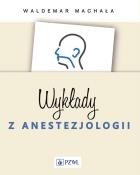 Wykłady z anestezjologii. Autor: Waldemar Machała. ZdrowePodejscie.pl Okładka książki Wykłady z anestezjologii