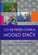Co się przed chwilą stało?. Autor: Amanda Hopkins. ZdrowePodejscie.pl Okładka książki Co się przed chwilą stało?