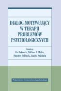 Dialog motywujący w terapii problemów psycholog.. Autor: Opracowanie zbiorowe. ZdrowePodejscie.pl Okładka książki Dialog motywujący w terapii problemów psycholog.