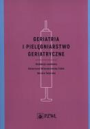 Geriatria i pielęgniarstwo geriatryczne. Autor: Talarska Dorota, Wieczorowska-Tobis Katarzyna. ZdrowePodejscie.pl Okładka książki Geriatria i pielęgniarstwo geriatryczne