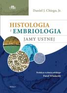 Histologia i embriologia jamy ustnej. Autor: Chiego D.. ZdrowePodejscie.pl Okładka książki Histologia i embriologia jamy ustnej