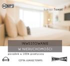 Inwestowanie w nieruchomości Poradnik w 100% praktyczny - Audiobook. Autor: Łukasz Tomys. ZdrowePodejscie.pl Okładka książki Inwestowanie w nieruchomości Poradnik w 100% praktyczny - Audiobook
