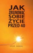 Okładka książki Jak zrujnować sobie życie przed 40