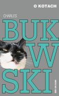 O kotach. Autor: Charles Bukowski. ZdrowePodejscie.pl Okładka książki O kotach