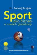Sport jako biznes w epoce globalizacji. Autor: Sznajder Andrzej. ZdrowePodejscie.pl Okładka książki Sport jako biznes w epoce globalizacji