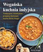 Wegańska kuchnia indyjska. Autor: Richa Hingle. ZdrowePodejscie.pl Okładka książki Wegańska kuchnia indyjska
